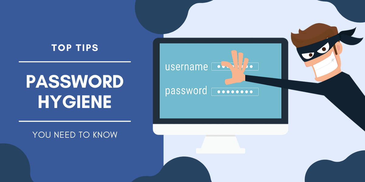 The Top Password Hygiene Tips You Need To Know