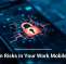 Hidden Risks in Your Work Mobile Apps