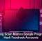 Phishing Scam Mimics Google Program To Hack Facebook Accounts